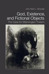 E-book, God, Existence, and Fictional Objects, Miravalle, John-Mark L., Bloomsbury Publishing
