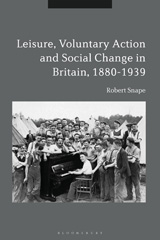 E-book, Leisure, Voluntary Action and Social Change in Britain, 1880-1939, Bloomsbury Publishing