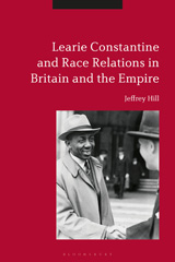 E-book, Learie Constantine and Race Relations in Britain and the Empire, Bloomsbury Publishing