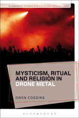 eBook, Mysticism, Ritual and Religion in Drone Metal, Bloomsbury Publishing