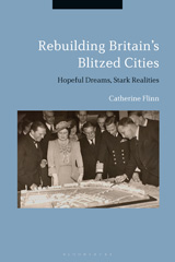 E-book, Rebuilding Britain's Blitzed Cities, Bloomsbury Publishing