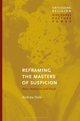 E-book, Reframing the Masters of Suspicion, Dole, Andrew, Bloomsbury Publishing