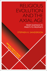 E-book, Religious Evolution and the Axial Age, Sanderson, Stephen K., Bloomsbury Publishing