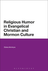 E-book, Religious Humor in Evangelical Christian and Mormon Culture, McIntyre, Elisha, Bloomsbury Publishing