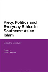 E-book, Piety, Politics, and Everyday Ethics in Southeast Asian Islam, Bloomsbury Publishing