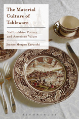 eBook, The Material Culture of Tableware, Zarucchi, Jeanne Morgan, Bloomsbury Publishing