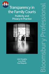 E-book, Transparency in the Family Courts : Publicity and Privacy in Practice, Doughty, Julie, Bloomsbury Publishing