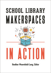 eBook, School Library Makerspaces in Action, Bloomsbury Publishing
