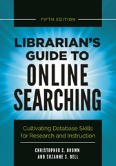 E-book, Librarian's Guide to Online Searching : Cultivating Database Skills for Research and Instruction, Bloomsbury Publishing