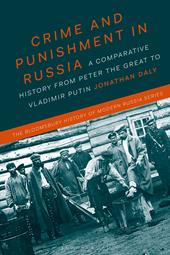 eBook, Crime and Punishment in Russia : A Comparative History from Peter the Great to Vladimir Putin, Bloomsbury Publishing