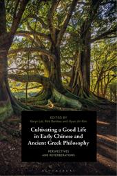 E-book, Cultivating a Good Life in Early Chinese and Ancient Greek Philosophy : Perspectives and Reverberations, Bloomsbury Publishing