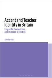 E-book, Accent and Teacher Identity in Britain : Linguistic Favouritism and Imposed Identities, Bloomsbury Publishing
