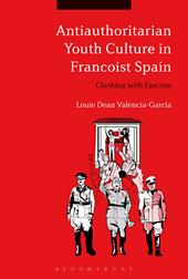 E-book, Antiauthoritarian Youth Culture in Francoist Spain : Clashing with Fascism, Bloomsbury Publishing