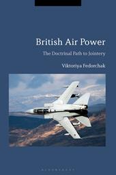 E-book, British Air Power : The Doctrinal Path to Jointery, Bloomsbury Publishing