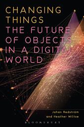 E-book, Changing Things : The Future of Objects in a Digital World, Bloomsbury Publishing