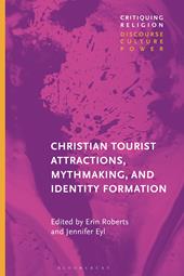E-book, Christian Tourist Attractions, Mythmaking, and Identity Formation, Bloomsbury Publishing