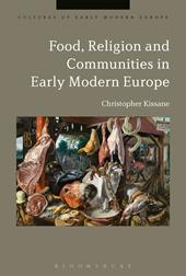 eBook, Food, Religion and Communities in Early Modern Europe, Bloomsbury Publishing