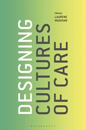E-book, Designing Cultures of Care, Bloomsbury Publishing