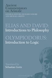 E-book, Elias and David: Introductions to Philosophy with Olympiodorus: Introduction to Logic, Bloomsbury Publishing