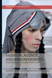 E-book, Fashion, Agency, and Empowerment : Performing Agency, Following Script, Bloomsbury Publishing