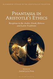 E-book, Phantasia in Aristotle's Ethics : Reception in the Arabic, Greek, Hebrew and Latin Traditions, Bloomsbury Publishing