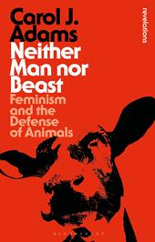 E-book, Neither Man nor Beast : Feminism and the Defense of Animals, Bloomsbury Publishing