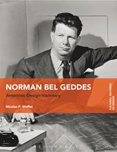 E-book, Norman Bel Geddes : American Design Visionary, Bloomsbury Publishing