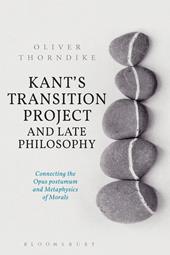 E-book, Kant's Transition Project and Late Philosophy : Connecting the Opus postumum and Metaphysics of Morals, Bloomsbury Publishing