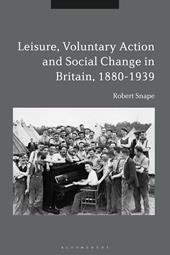 eBook, Leisure, Voluntary Action and Social Change in Britain, 1880-1939, Bloomsbury Publishing