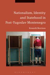 eBook, Nationalism, Identity and Statehood in Post-Yugoslav Montenegro, Bloomsbury Publishing