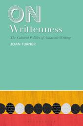 E-book, On Writtenness : The Cultural Politics of Academic Writing, Bloomsbury Publishing