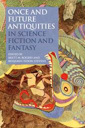 E-book, Once and Future Antiquities in Science Fiction and Fantasy, Bloomsbury Publishing