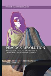 E-book, Peacock Revolution : American Masculine Identity and Dress in the Sixties and Seventies, Bloomsbury Publishing