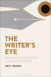 E-book, The Writer's Eye : Observation and Inspiration for Creative Writers, Bloomsbury Publishing