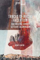 eBook, Traces of Racial Exception : Racializing Israeli Settler Colonialism, Bloomsbury Publishing