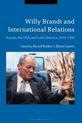 eBook, Willy Brandt and International Relations : Europe, the USA and Latin America, 1974-1992, Bloomsbury Publishing