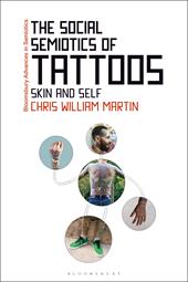 E-book, The Social Semiotics of Tattoos : Skin and Self, Bloomsbury Publishing