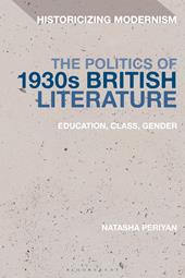 E-book, The Politics of 1930s British Literature : Education, Class, Gender, Bloomsbury Publishing