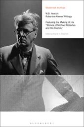 E-book, W.B. Yeats's Robartes-Aherne Writings : Featuring the Making of His "Stories of Michael Robartes and His Friends", Bloomsbury Publishing