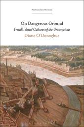 E-book, On Dangerous Ground : Freud's Visual Cultures of the Unconscious, Bloomsbury Publishing