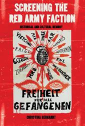 eBook, Screening the Red Army Faction : Historical and Cultural Memory, Bloomsbury Publishing