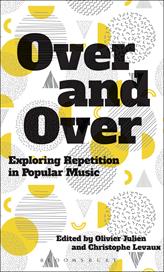 E-book, Over and Over : Exploring Repetition in Popular Music, Bloomsbury Publishing
