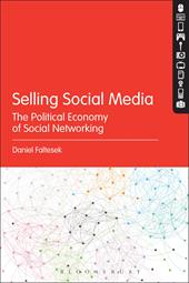 eBook, Selling Social Media : The Political Economy of Social Networking, Bloomsbury Publishing