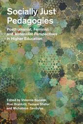 E-book, Socially Just Pedagogies : Posthumanist, Feminist and Materialist Perspectives in Higher Education, Bloomsbury Publishing