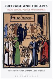 E-book, Suffrage and the Arts : Visual Culture, Politics and Enterprise, Bloomsbury Publishing