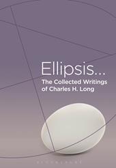 E-book, The Collected Writings of Charles H. Long : Ellipsis, Bloomsbury Publishing