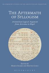 E-book, The Aftermath of Syllogism : Aristotelian Logical Argument from Avicenna to Hegel, Bloomsbury Publishing