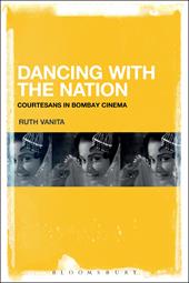 E-book, Dancing with the Nation : Courtesans in Bombay Cinema, Vanita, Ruth, Bloomsbury Publishing