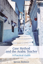 E-book, Case Method and the Arabic Teacher : A Practical Guide, Berbeco, Steven, Lehigh University Press
