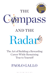 E-book, The Compass and the Radar : The Art of Building a Rewarding Career While Remaining True to Yourself, Bloomsbury Business